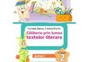 Calatorie prin lumea textelor literare. Clasa a 2-a. Partea 1 (E) - Camelia Stavre