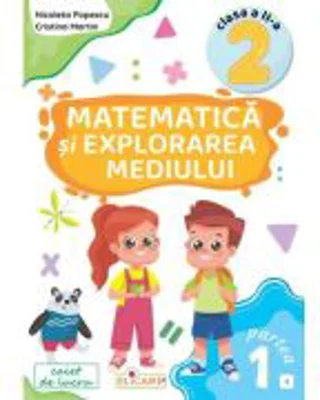 Matematica si explorarea mediului. Clasa a 2-a. Partea 1 (I) - Nicoleta Popescu