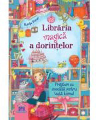 Libraria magica a dorintelor. Prajituri cu ciocolata pentru toata lumea! - Katja Frixe