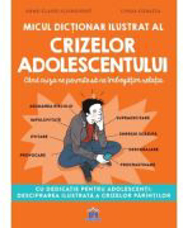 Micul dictionar ilustrat al crizelor adolescentului - Anne-Claire Kleindienst