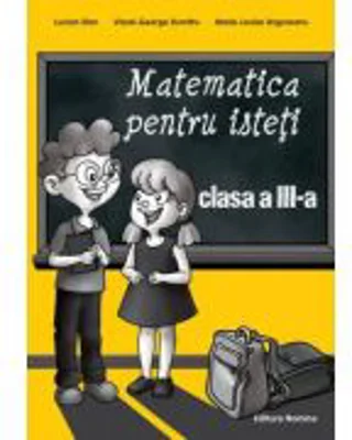 Matematica pentru isteti clasa a 3-a - Lucian Stan