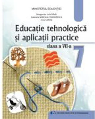 Educatie tehnologica si aplicatii practice. Manual pentru clasa a 7-a - Margareta Iulia Dima