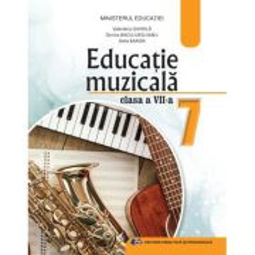 Educatie muzicala. Manual pentru clasa a 7-a - Valentina Gavrila