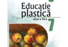 Educatie plastica. Manual pentru clasa a 7-a - Adrian Curcan