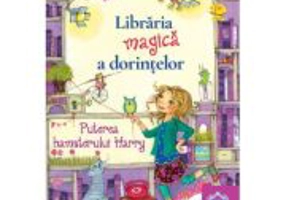 Libraria magica a dorintelor. Puterea hamsterului Harry. Editie cartonata - Katja Frixe