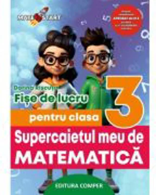 Supercaietul meu de matematica si explorarea mediului. Clasa 3. Fise de lucru - Dorina Riscuta