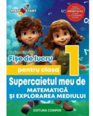 Supercaietul meu de matematica si explorarea mediului. Clasa 1. Fise de lucru - Dorina Riscuta