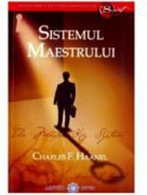 Sistemul Maestrului - Charles F. Haanel