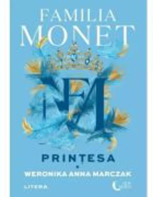 Familia Monet. Printesa. Partea 1 - Weronika Anna Marczak