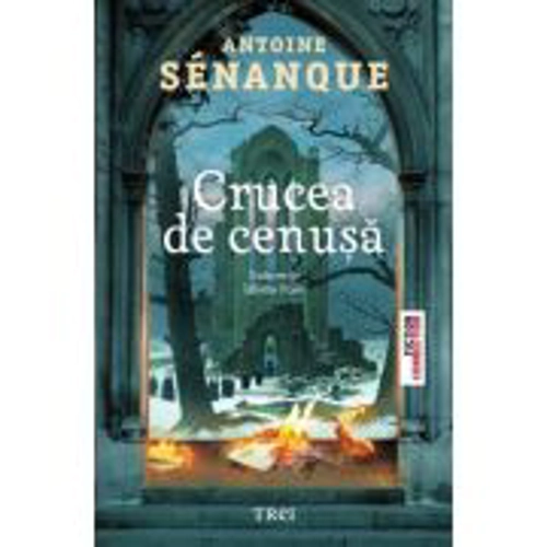 Crucea de cenusa - Antoine Senanque