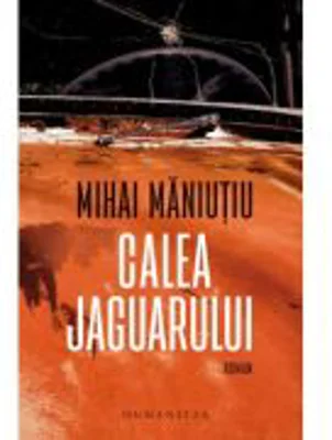 Calea Jaguarului - Mihai Maniutiu