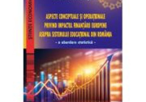 Aspecte conceptuale si operationale privind impactul finantarii europene asupra sistemului educational din Romania - Monica Claudia Grigoroiu