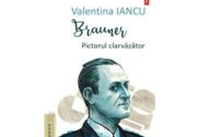 Brauner. Pictorul clarvazator - Valentina Iancu