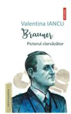 Brauner. Pictorul clarvazator - Valentina Iancu