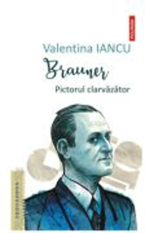Brauner. Pictorul clarvazator - Valentina Iancu