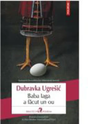Baba Iaga a facut un ou - Dubravka Ugresic
