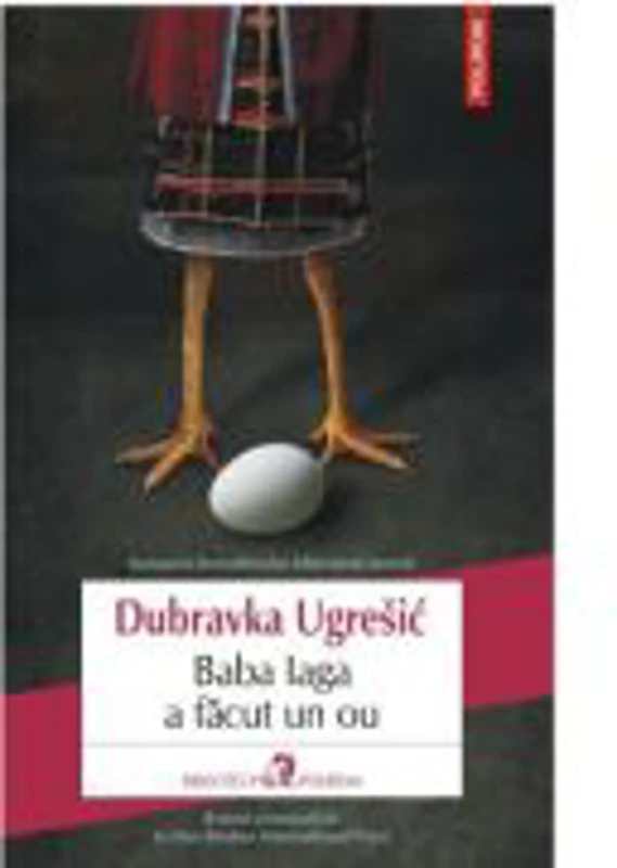 Baba Iaga a facut un ou - Dubravka Ugresic