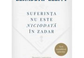 Suferinta nu este niciodata in zadar - Elisabeth Elliot