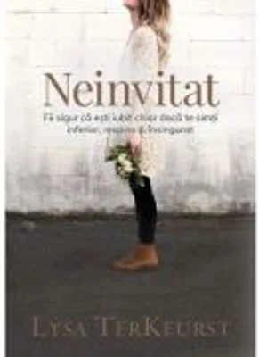 Neinvitat - Lysa TerKeurst