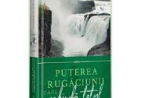 Puterea rugaciunii care schimba totul - Stormie Omartian