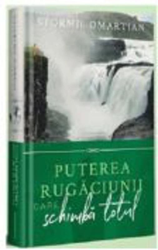 Puterea rugaciunii care schimba totul - Stormie Omartian