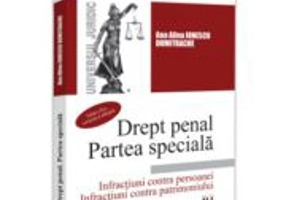 Drept penal. Partea speciala. Editia a 2-a, revazuta si adaugita - Ana Alina Ionescu Dumitrache