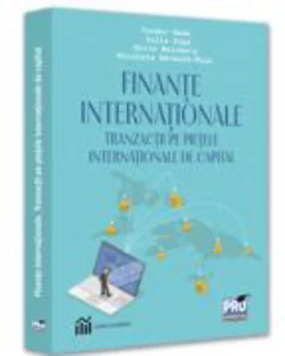 Finante internationale. Tranzactii pe pietele internationale de capital - Teodor Hada