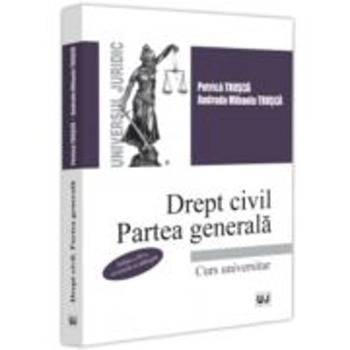 Drept civil. Partea generala. Editia a 3-a revizuita si adaugita - Petrica Trusca, Andrada Mihaela Trusca