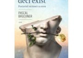 Sufar, deci exist. Portretul victimei ca erou - Pascal Bruckner