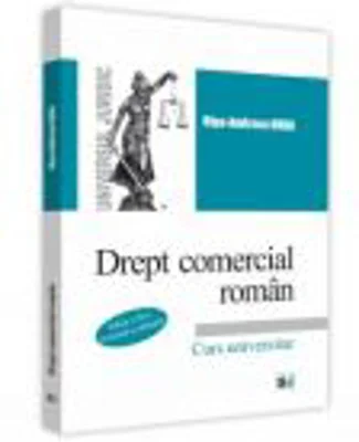 Drept comercial roman. Editia a III-a, revazuta si adaugita - Olga-Andreea Urda