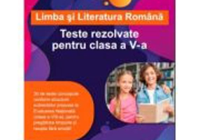 Limba si literatura romana. Teste rezolvate pentru clasa a 5-a - Florina-Loredana Streinu