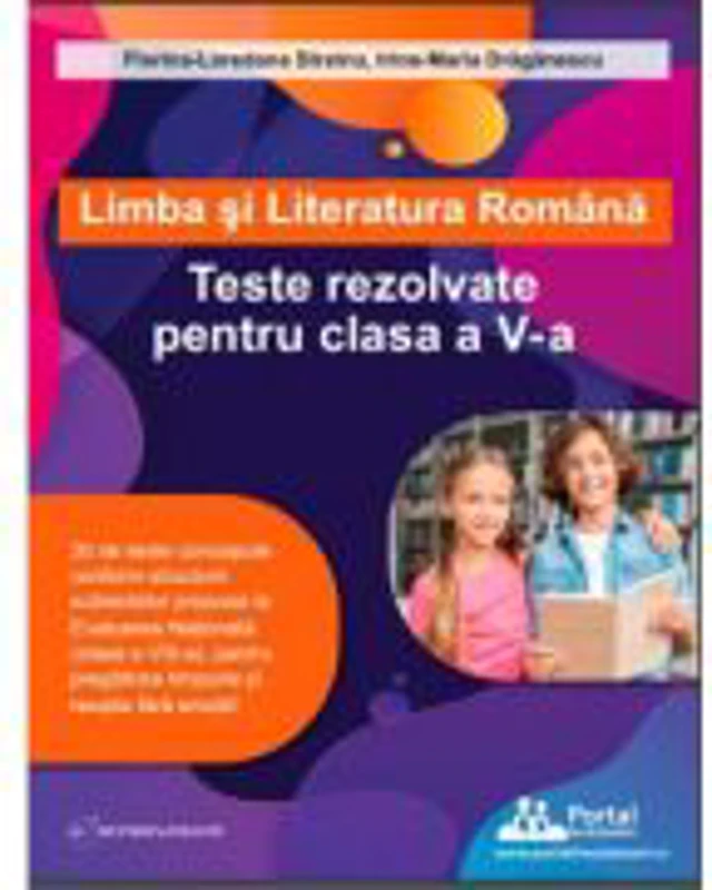 Limba si literatura romana. Teste rezolvate pentru clasa a 5-a - Florina-Loredana Streinu
