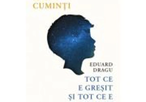 Maini cuminti. Tot ce e gresit si tot ce e frumos pe lume - Ana Dragu, Eduard Dragu