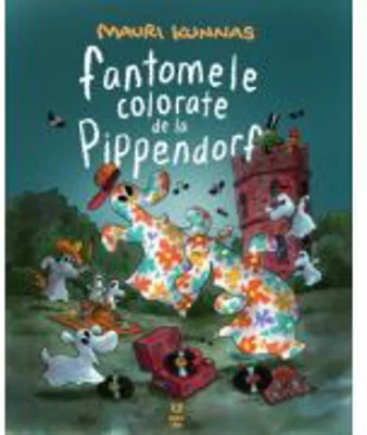 Fantomele colorate de la Pippendorf - Mauri Kunnas