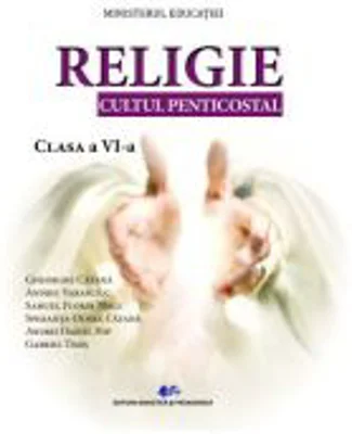 Religie, cultul penticostal. Manual pentru clasa a 6-a - Gheorghe Catana