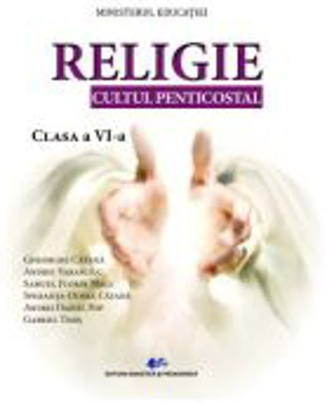 Religie, cultul penticostal. Manual pentru clasa a 6-a - Gheorghe Catana