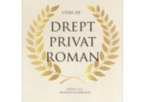 Curs de drept privat roman. Editia a 2-a, revazuta si adaugita - Alina Monica Axente