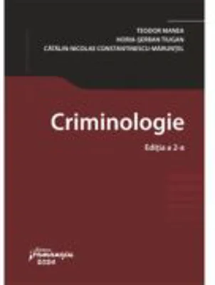 Criminologie. Editia a 2-a - Teodor Manea