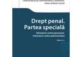 Drept penal. Partea speciala. Infractiuni contra persoanei. Infractiuni contra patrimoniului. Editia a 2-a - Teodor Manea