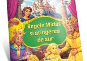 Citesc cu drag. Regele Midas si atingerea de aur