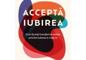 Accepta iubirea - Harville Hendrix, Helen Lakelly Hunt
