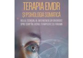 Terapia EMDR si psihologia somatica - Arielle Schwartz