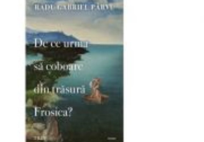De ce urma sa coboare din trasura Frosica? - Radu Gabriel Parvu