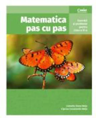 Matematica pas cu pas. Exercitii si probleme pentru clasa a 6-a - Camelia Elena Neta