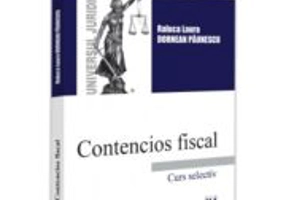 Contencios fiscal. Curs selectiv - Raluca Laura Dornean Paunescu