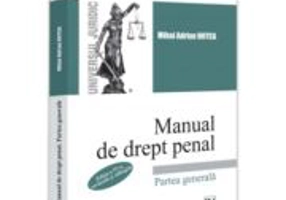 Manual de drept penal. Partea generala. Editia a 4-a, revazuta si adaugita - Mihai Adrian Hotca