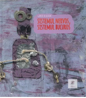 Sistemul nervos, sistemul bucuros - Hardcover - Gabriel Achim - Frontiera