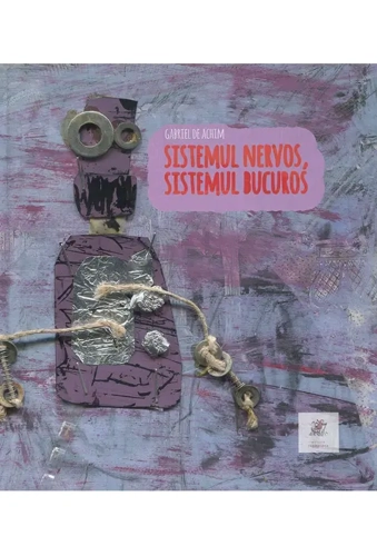 Sistemul nervos, sistemul bucuros - Hardcover - Gabriel Achim - Frontiera