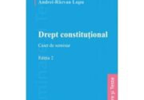 Drept constitutional. Caiet de seminar. Editia 2 - Andrei-Razvan Lupu