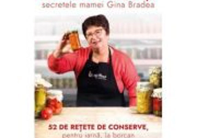 Camara cu bunatati: secretele mamei Gina Bradea. 52 de rețete de conserve, pentru iarnă, la borcan - Gina Bradea